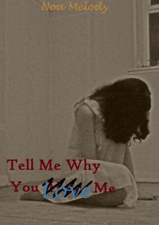 Cover of Tell Me Why You Love Me (2013)