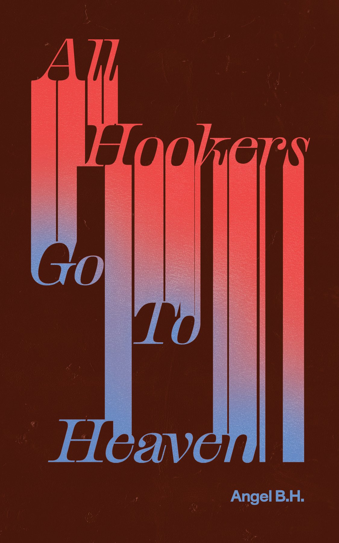 Cover of All Hookers Go to Heaven
