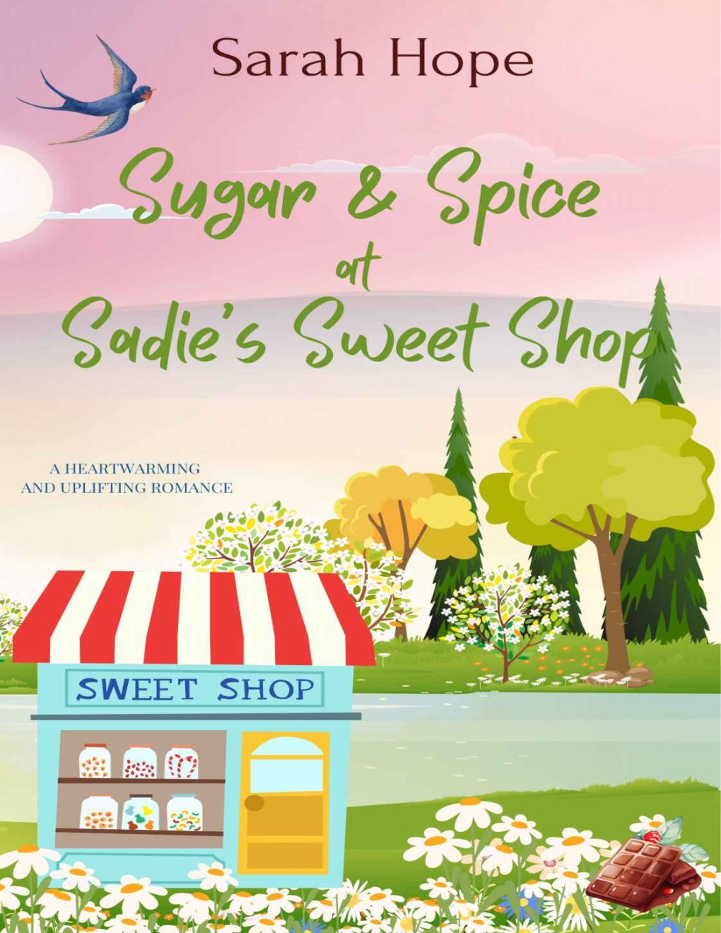 Cover of Sugar & Spice at Sadie's Sweet Shop- A heartwarming and uplifting romance