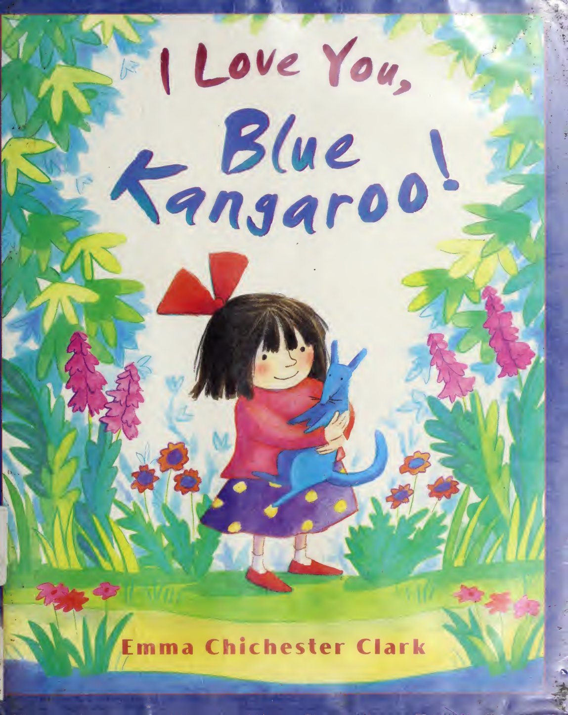 Cover of I love you, Blue Kangaroo!