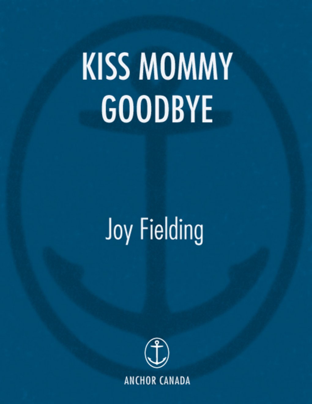 Cover of Kiss Mommy Goodbye