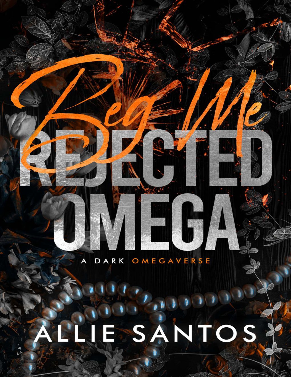 Cover of Beg Me: A Dark Why-Choose Omegaverse