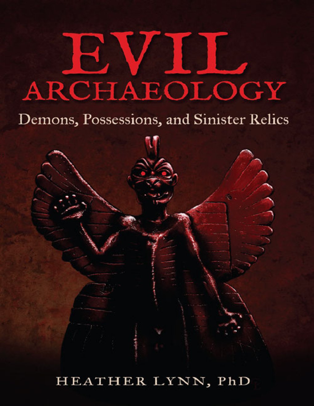 Cover of Evil Archaeology: Demons, Possessions, and Sinister Relics
