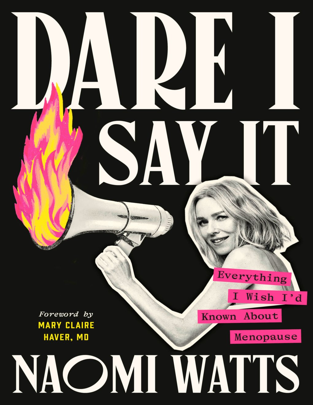 Cover of Dare I Say It: Everything I Wish I'd Known About Menopause