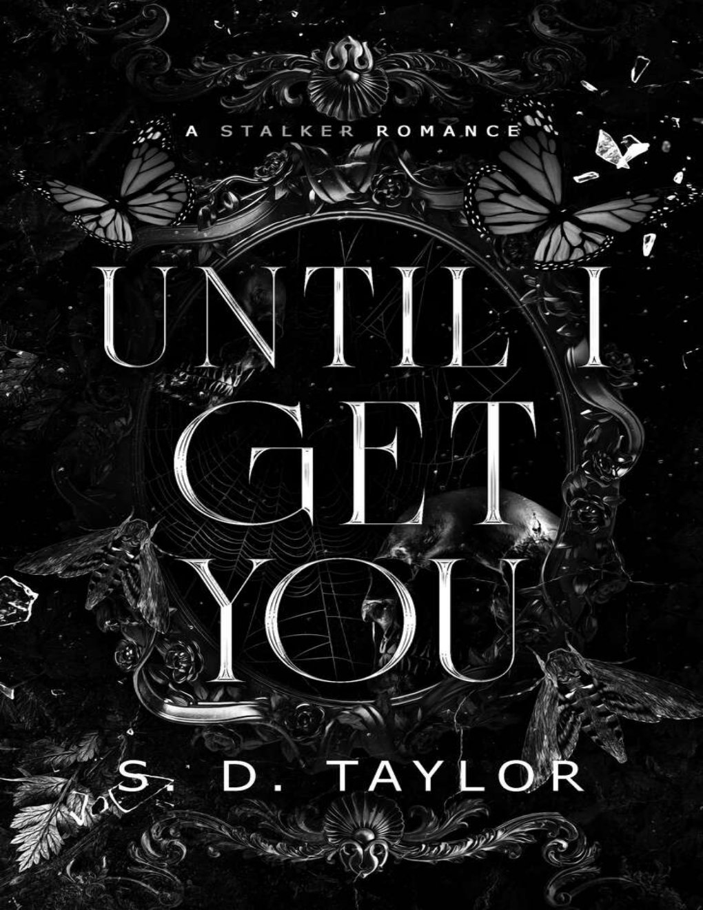 Cover of Until I Get You- A Dark Stalker Romance