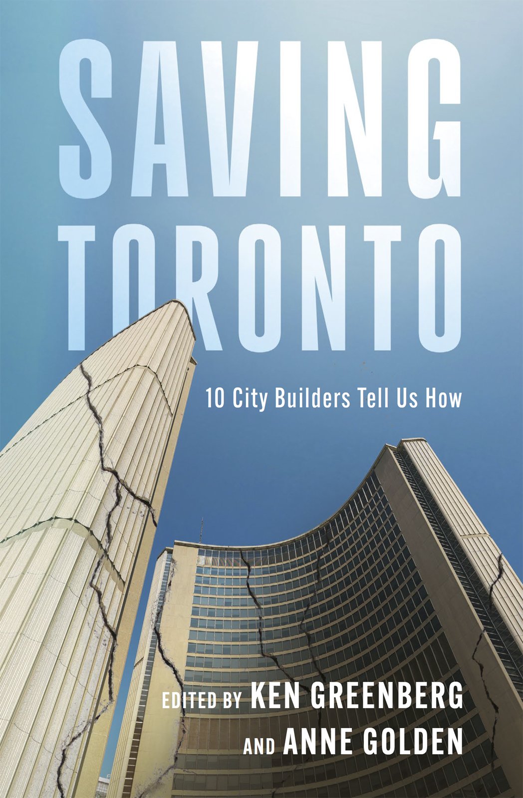 Cover of Saving Toronto; Ten City Builders Tell Us How (1978)