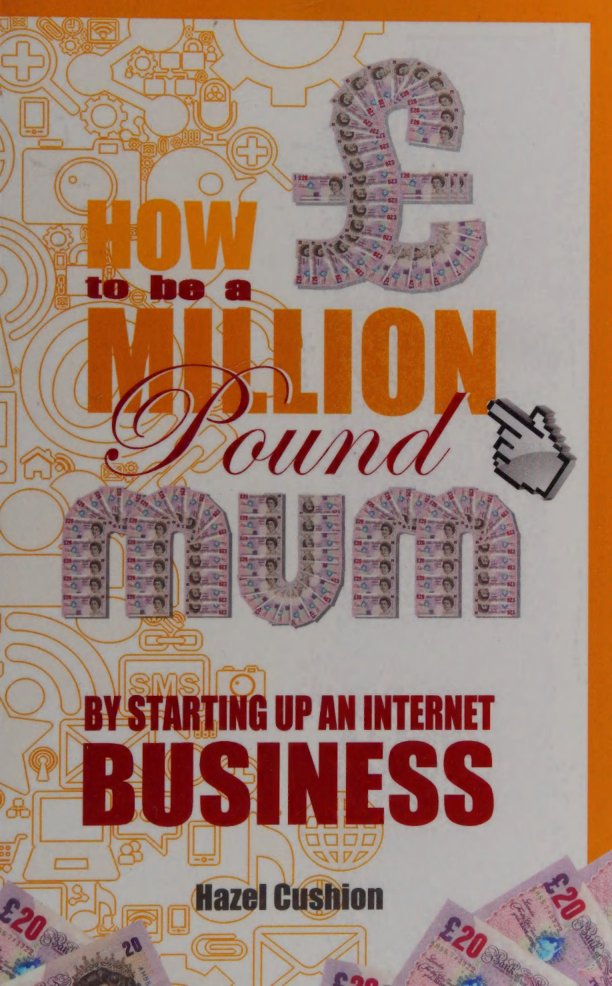 Cover of How To Be a Million Pound Mum : By Setting Up An Internet Business