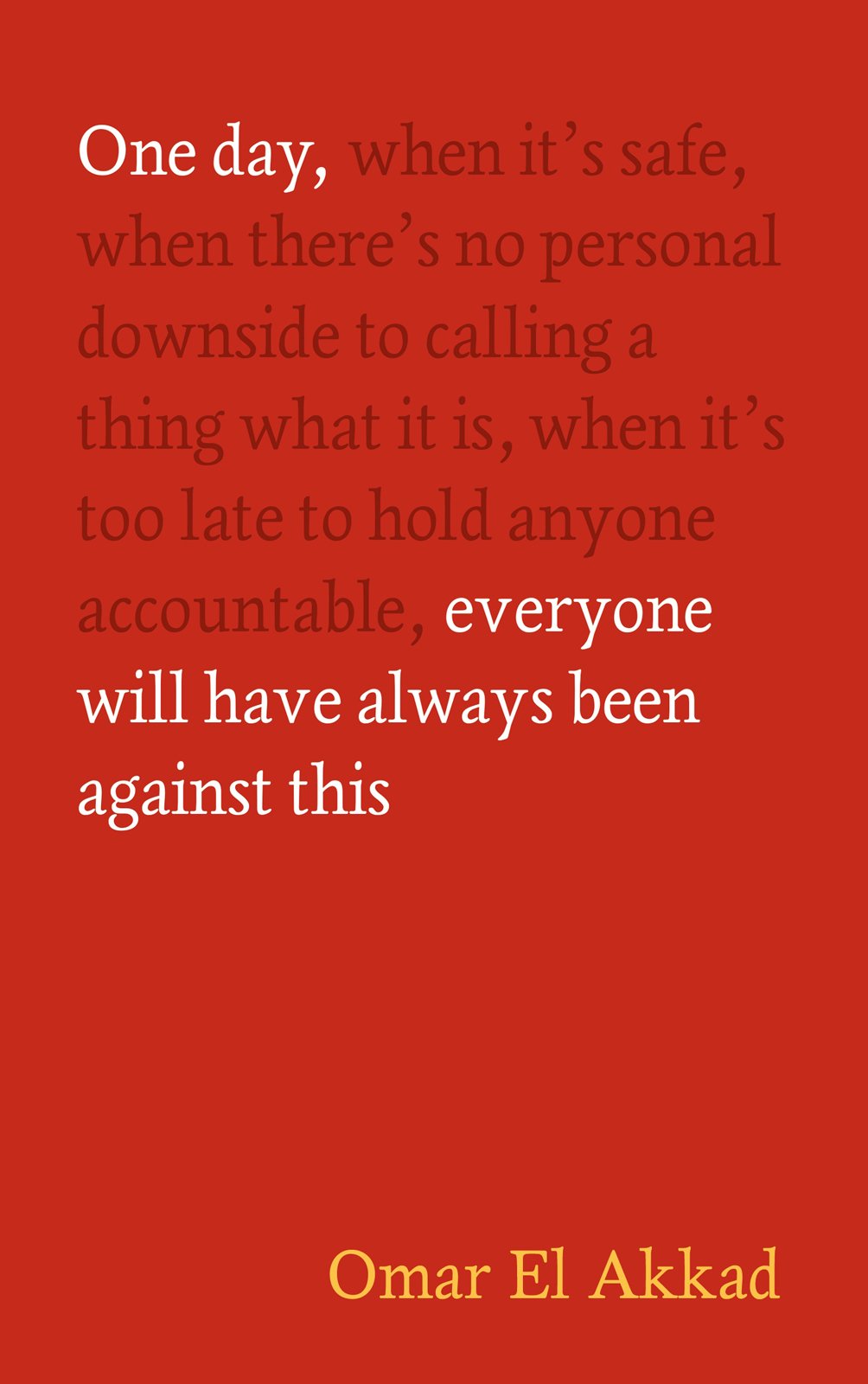 Cover of One day, everyone will have always been against this (1988)