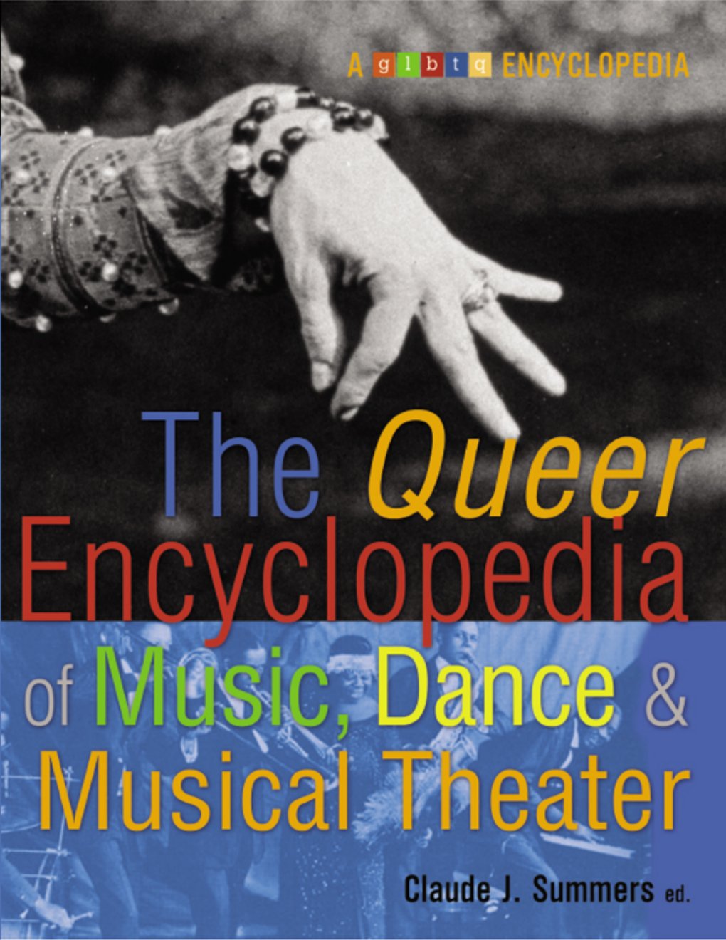 Cover of The Queer Encyclopedia of Music, Dance, and Musical Theater (1910)