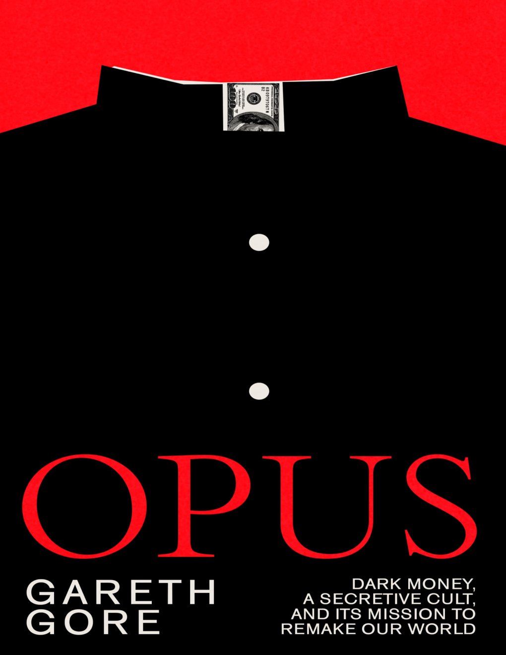 Cover of Opus: dark money, a secretive cult, and its mission to remake our world