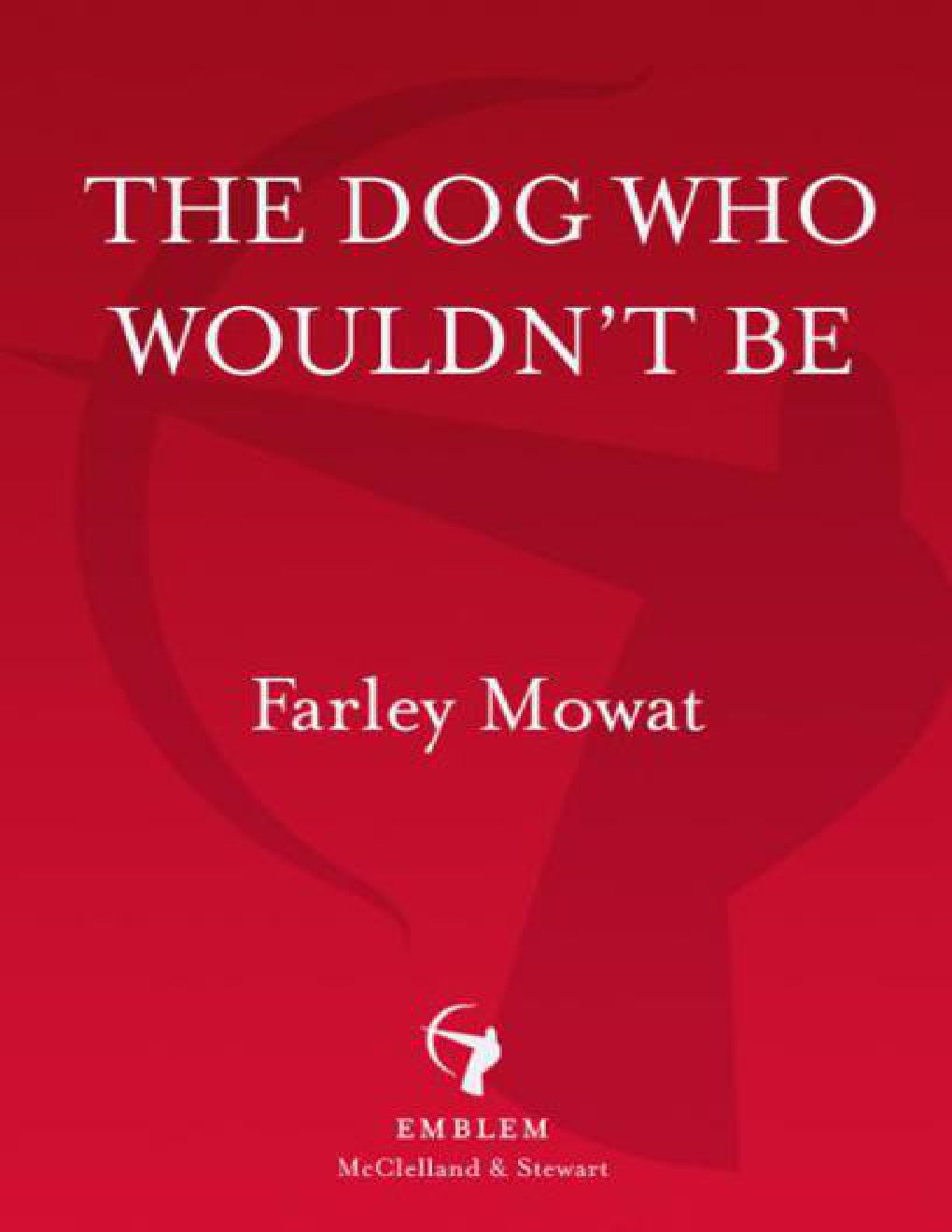 Cover of The Dog Who Wouldn't Be