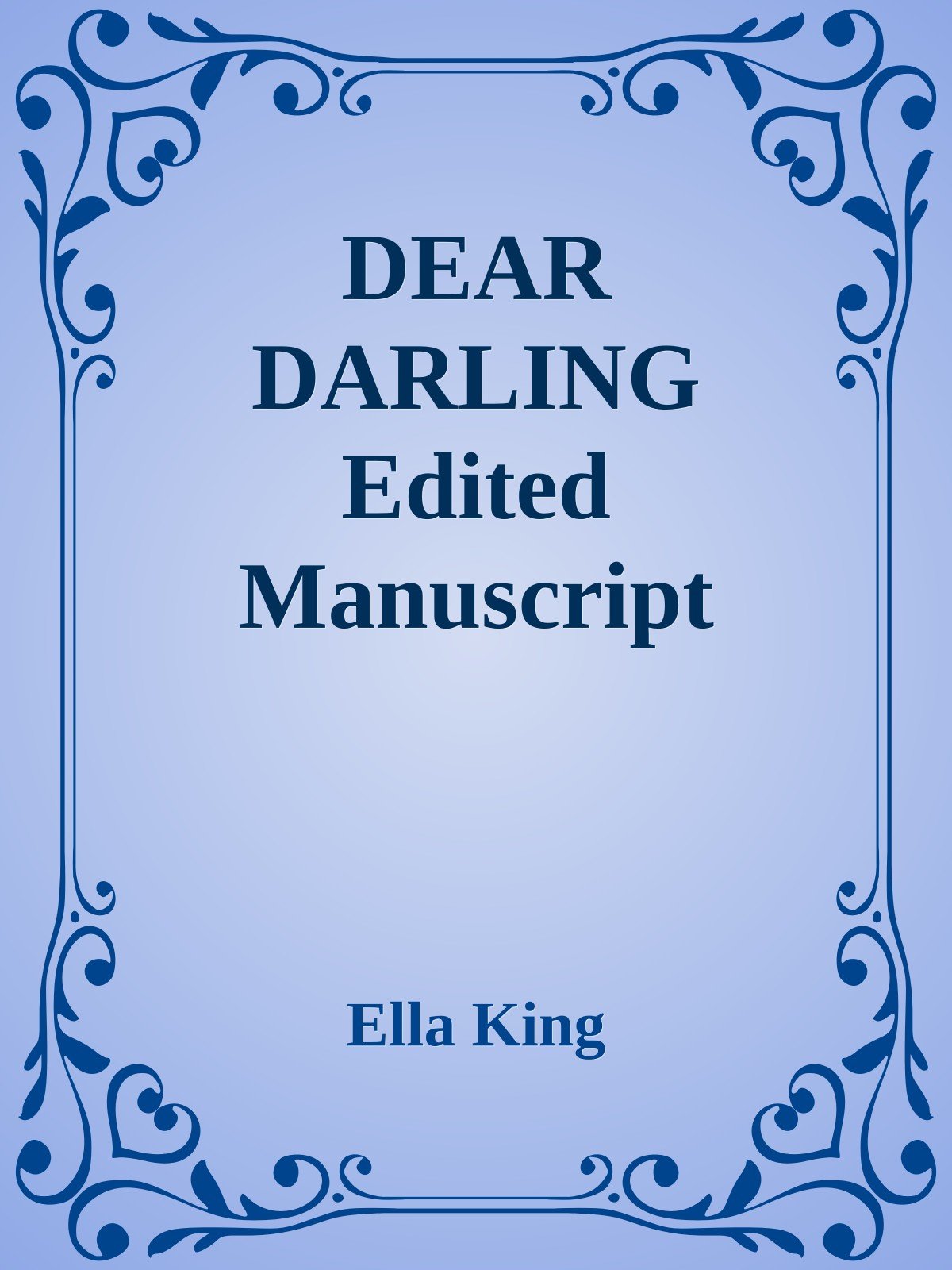 Cover of DEAR DARLING Edited Manuscript SNEAKED