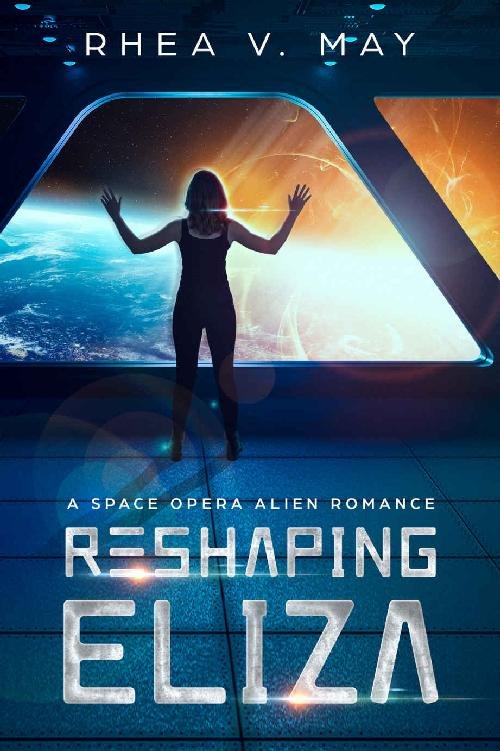 Cover of Reshaping Eliza- A Space Opera Alien Romance (2018)