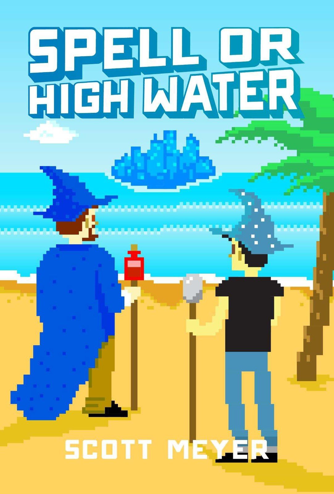 Cover of Off to Be the Wizard - 2 - Spell or High Water (2014)