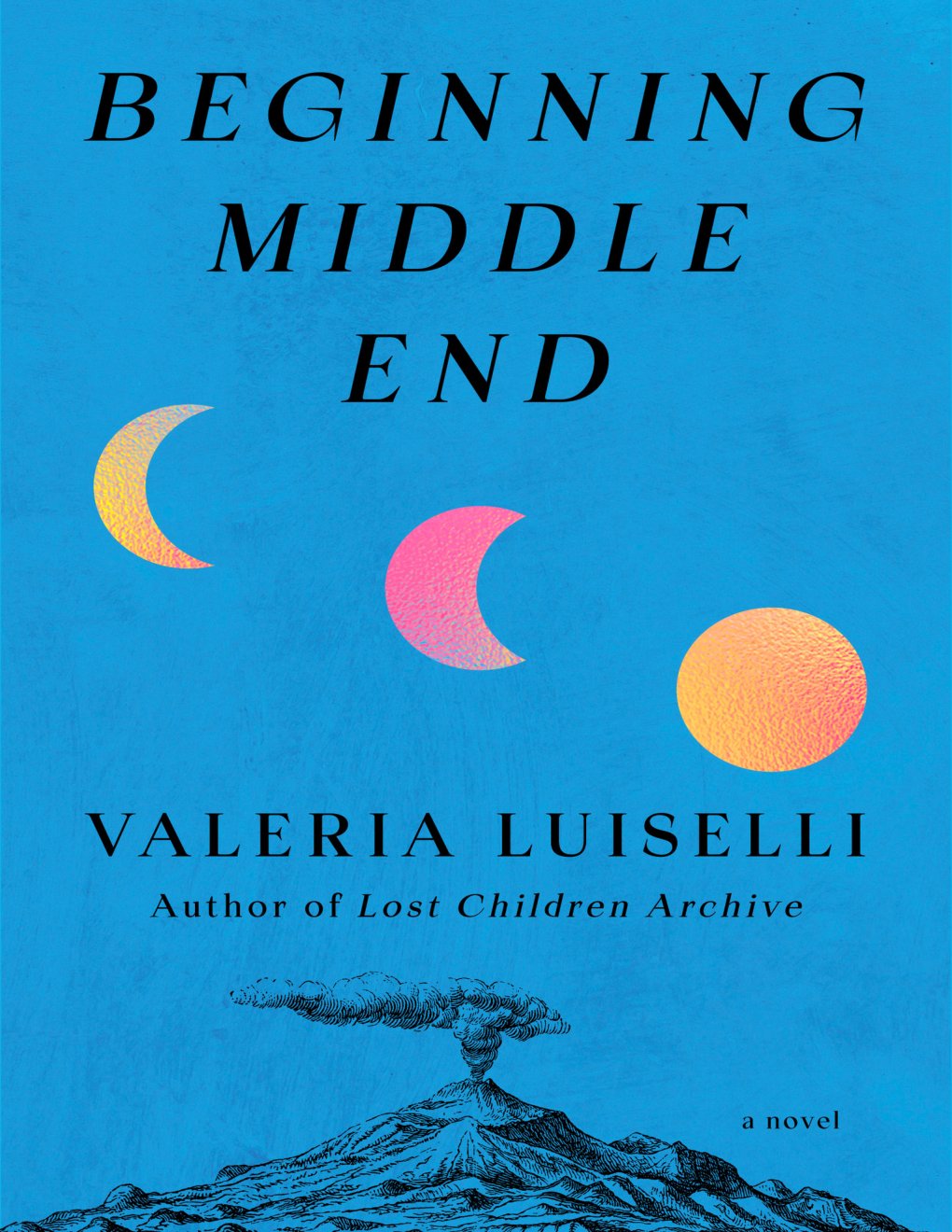 Cover of Beginning Middle End: A Novel