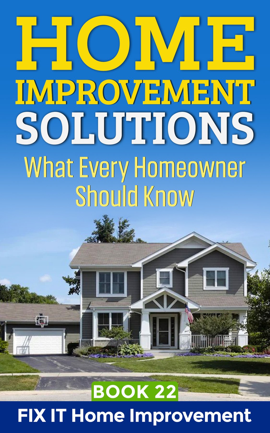 Cover of Home Improvement Solutions What Every Homeowner Should Know Book 22