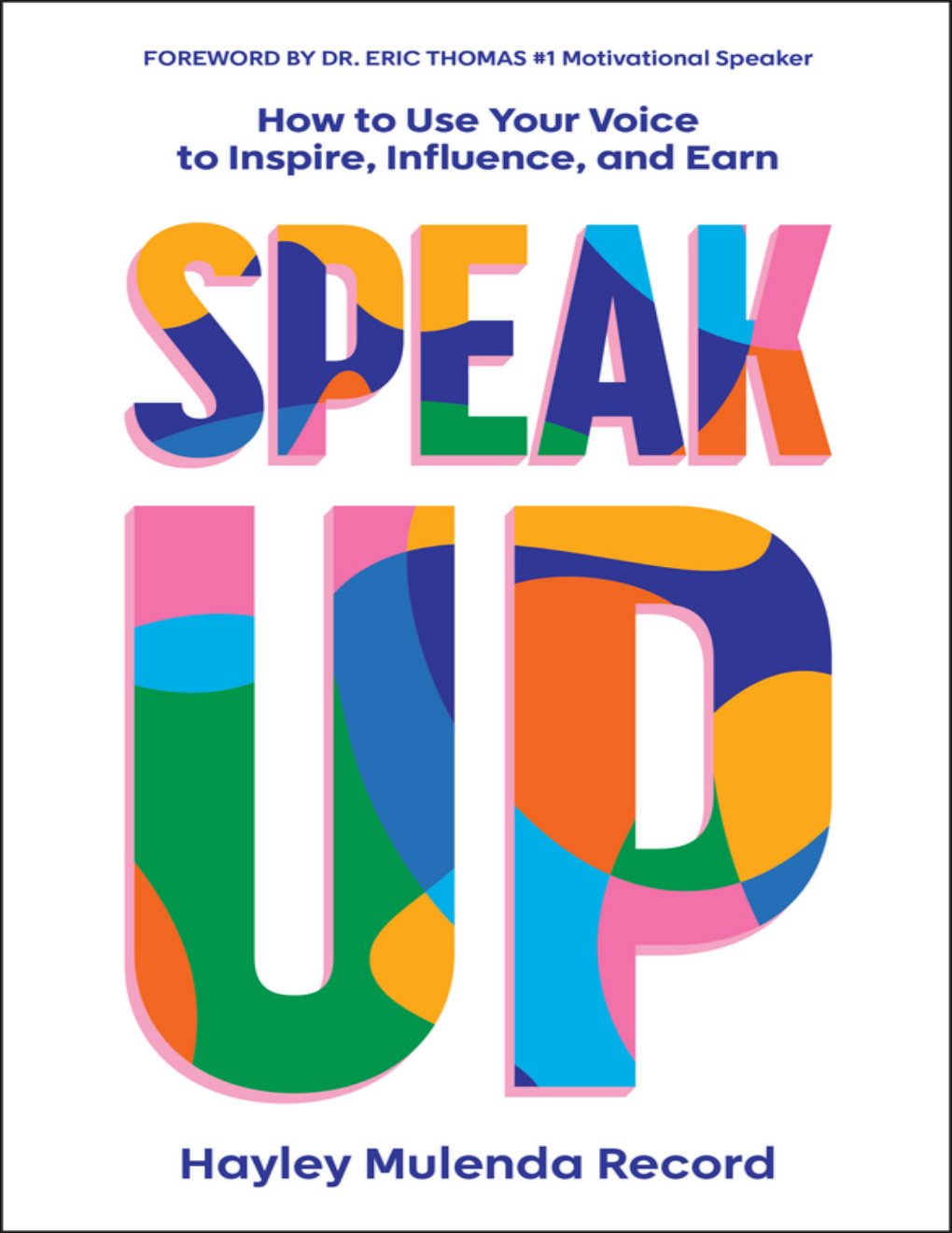 Cover of Speak Up- How to Use Your Voice to Inspire, Influence, and Earn