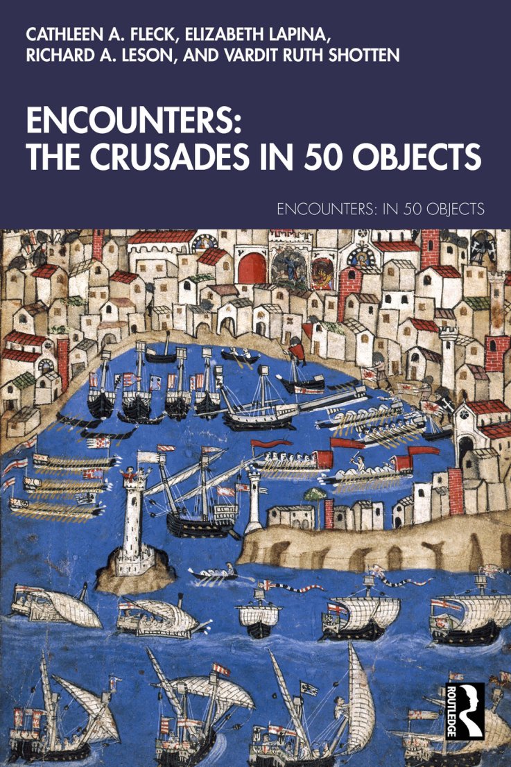 Cover of Encounters The Crusades in 50 Objects - Cathleen A. Fleck