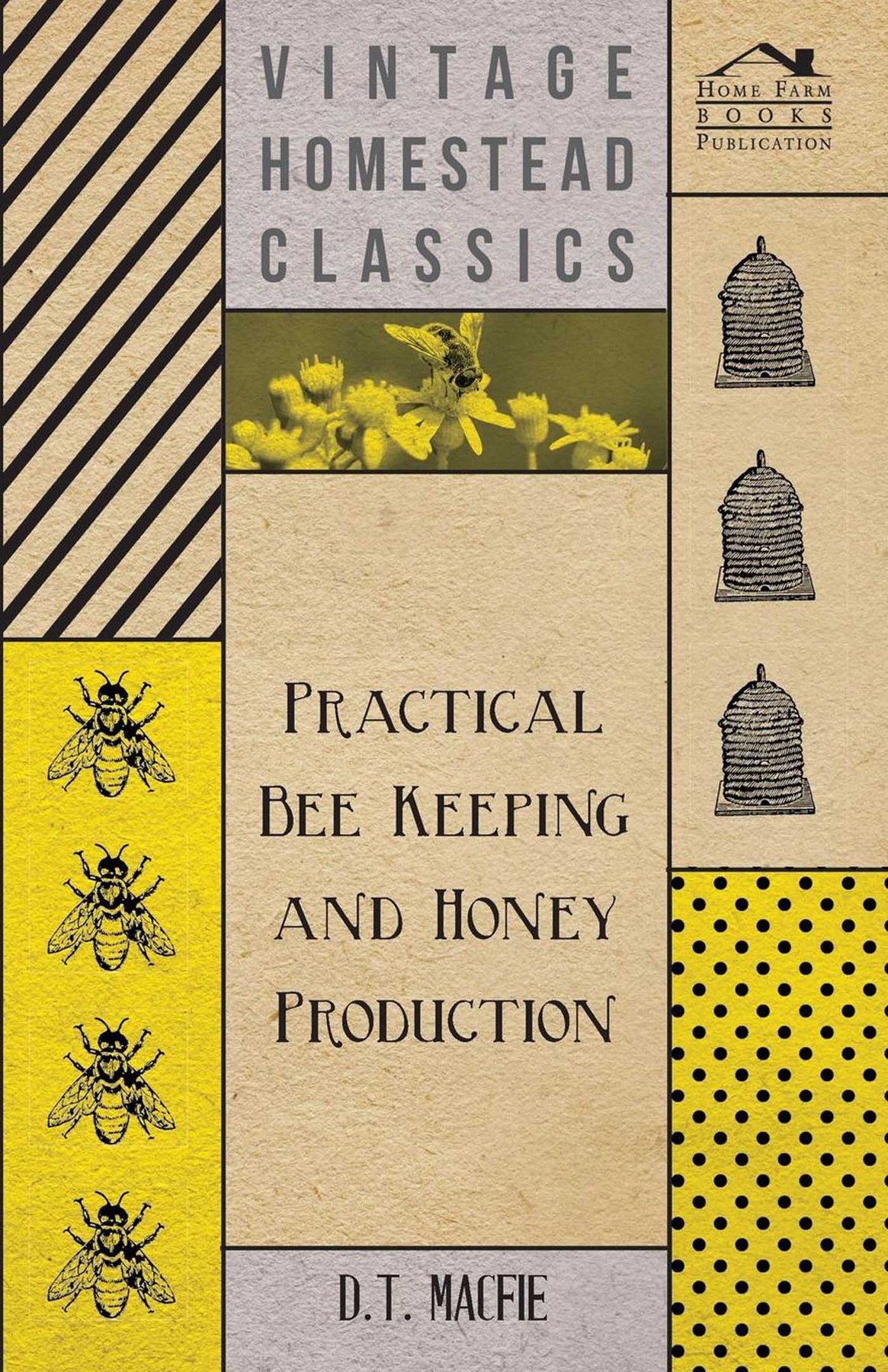 Cover of Practical Bee Keeping and Honey Production