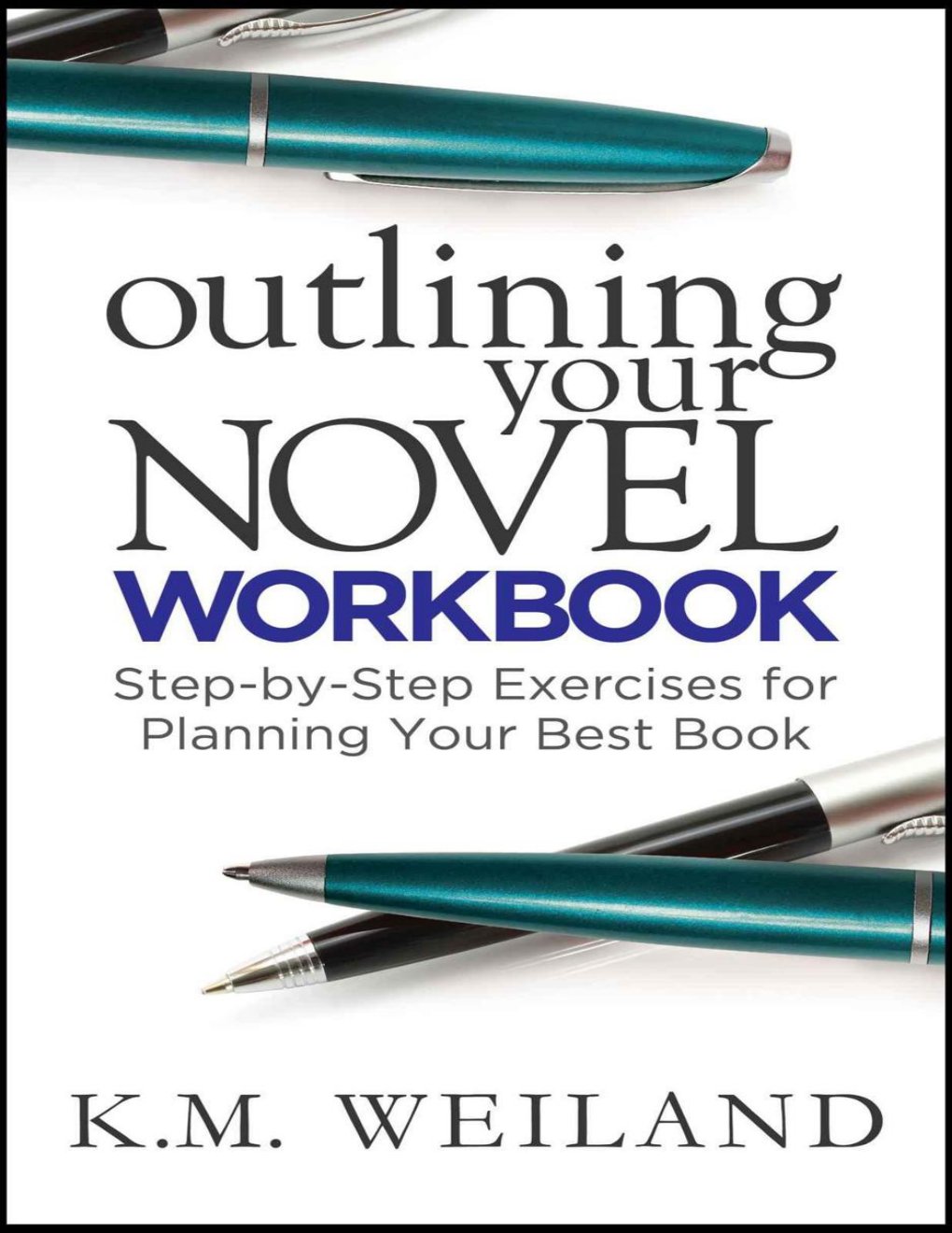 Cover of Outlining Your Novel Workbook- Step-by-Step Exercises for Planning Your Best Book (2014)