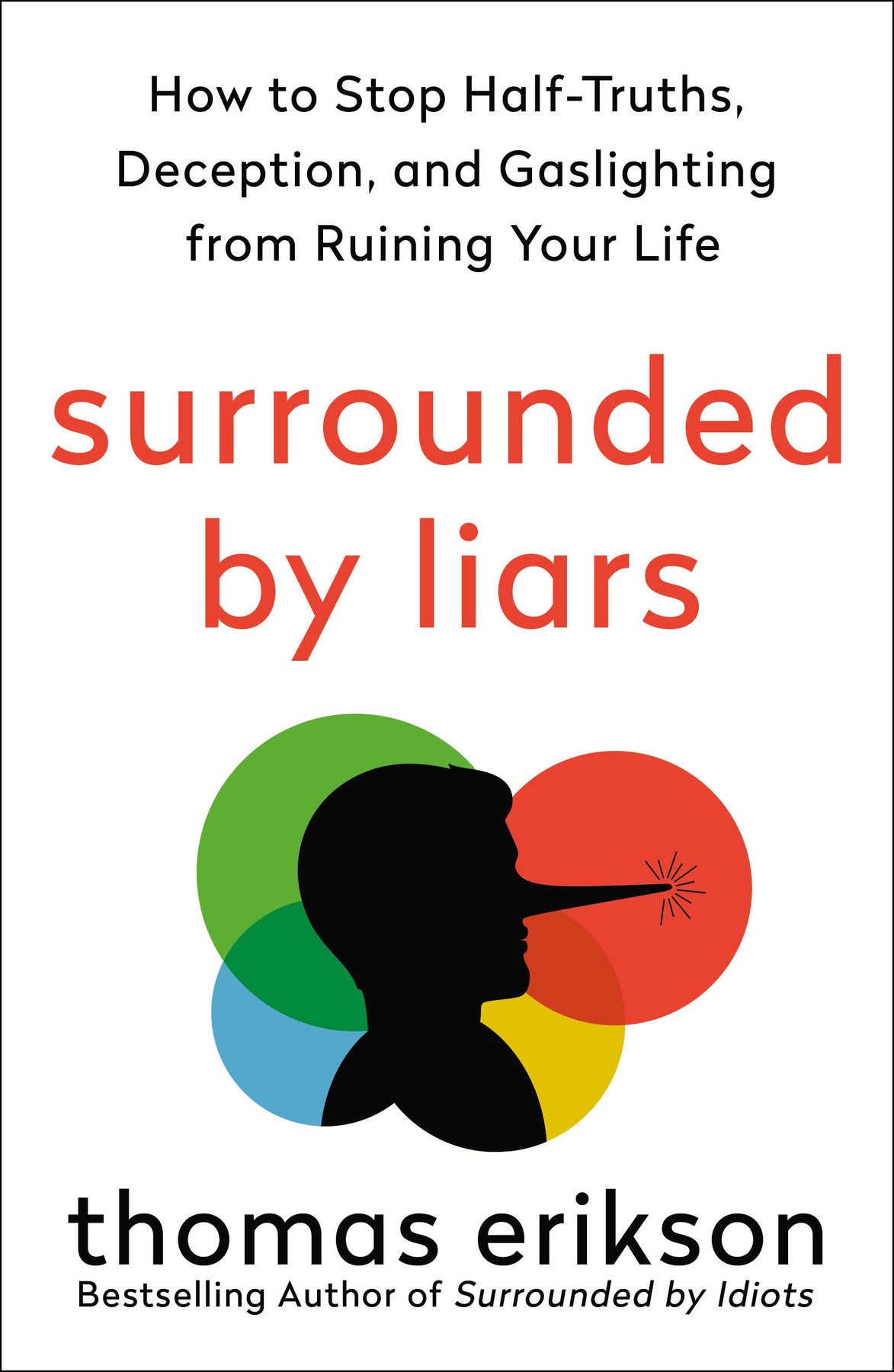 Cover of Surrounded by Liars; How to Stop Half-Truths, Deception, and Gaslighting from Ruining Your