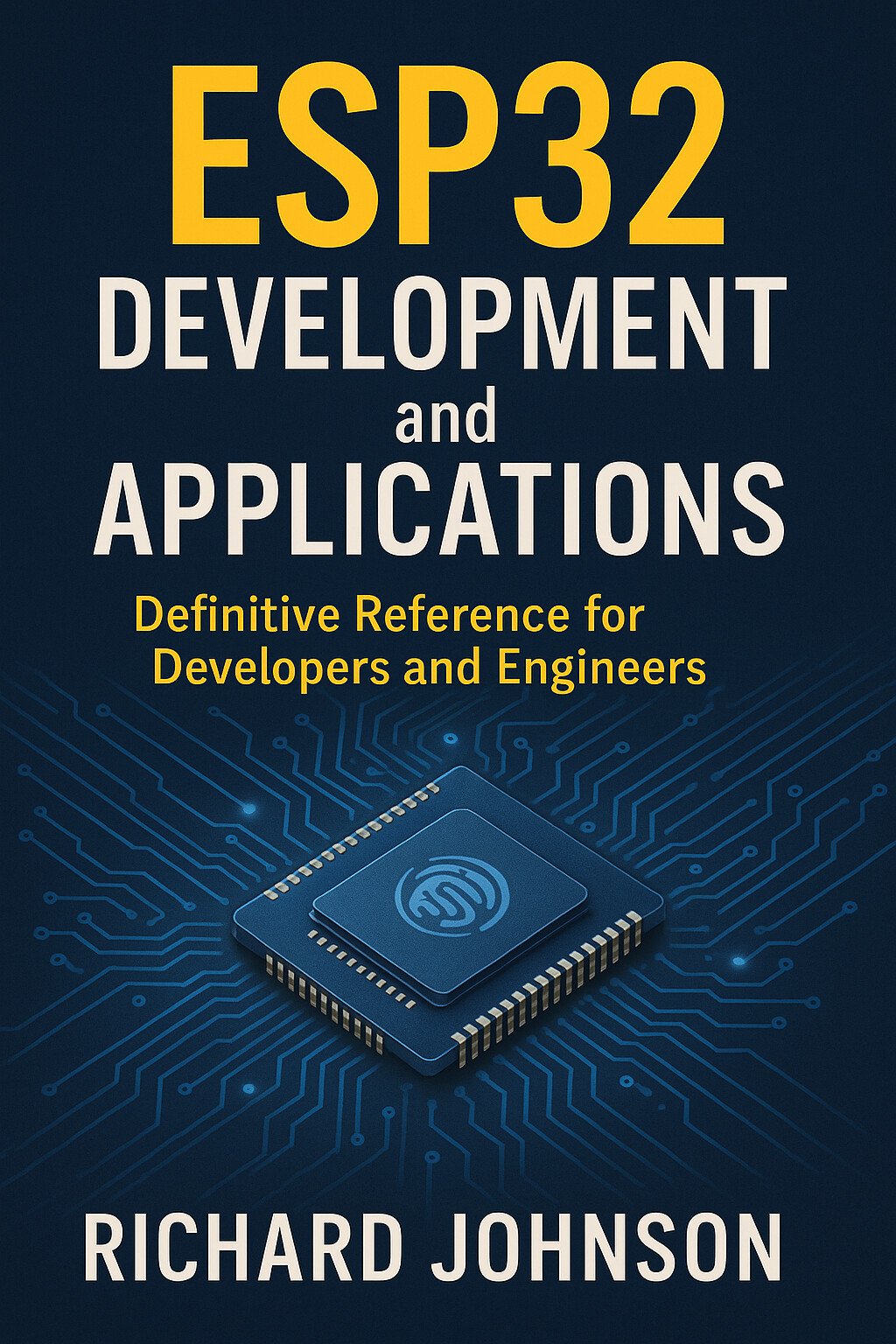 Cover of ESP32 Development and ApplicationsDefinitive Reference for Developers and Engineers