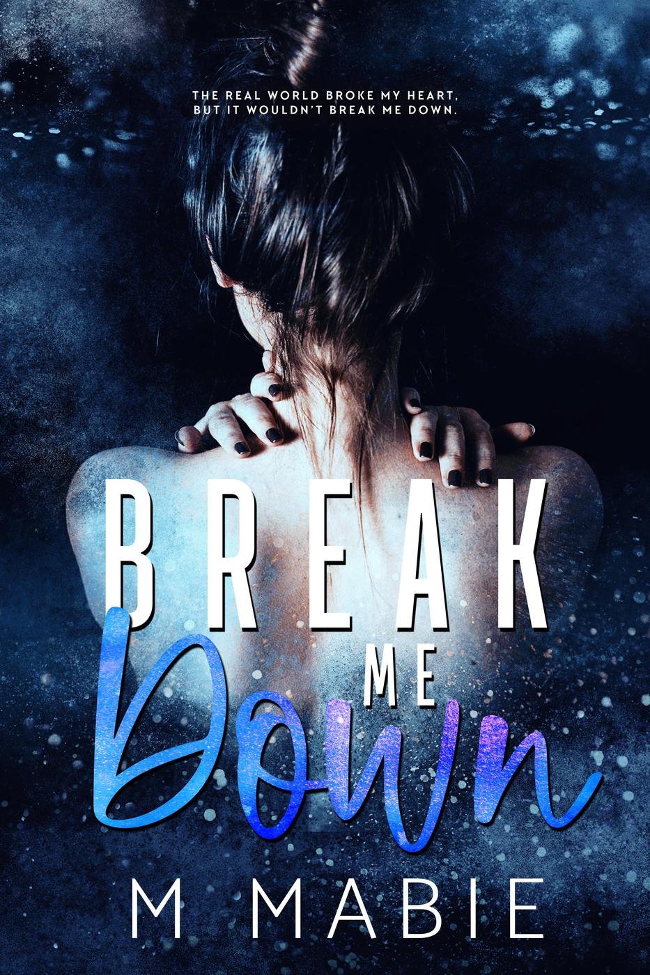 Cover of Break Me Down (The Breaking Trilogy, #2)