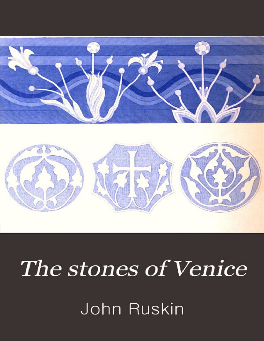 Cover of The stones of Venice