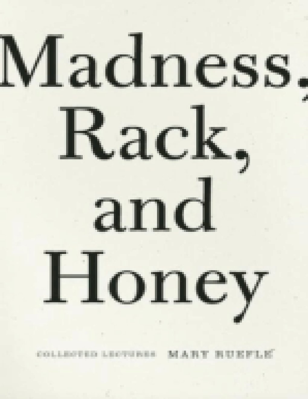 Cover of Madness, Rack, and Honey Collected Lectures