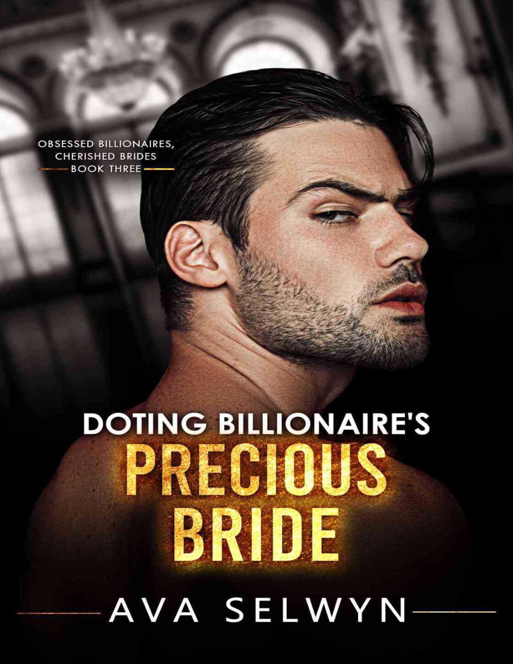 Cover of Doting Billionaire's Precious Bride (Obsessed Billionaires, Cherished Brides Book 3)