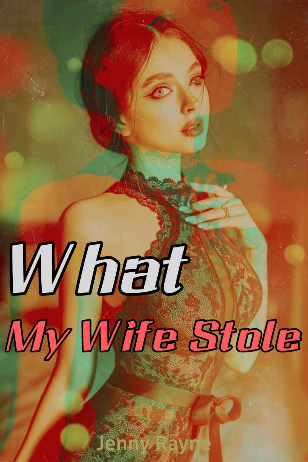 Cover of What My Wife Stole