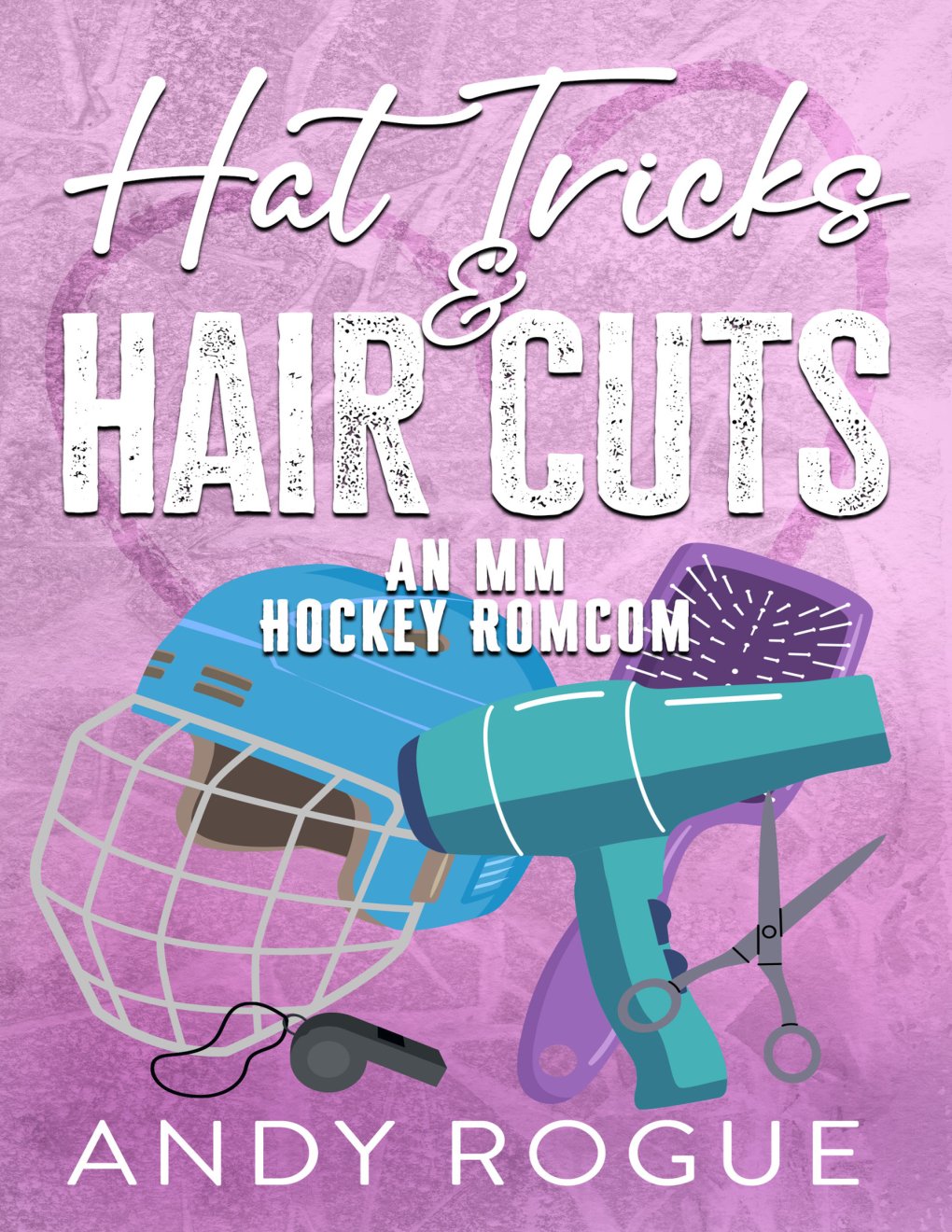 Cover of Hat Tricks and Hair Cuts: A MM Hockey Romcom