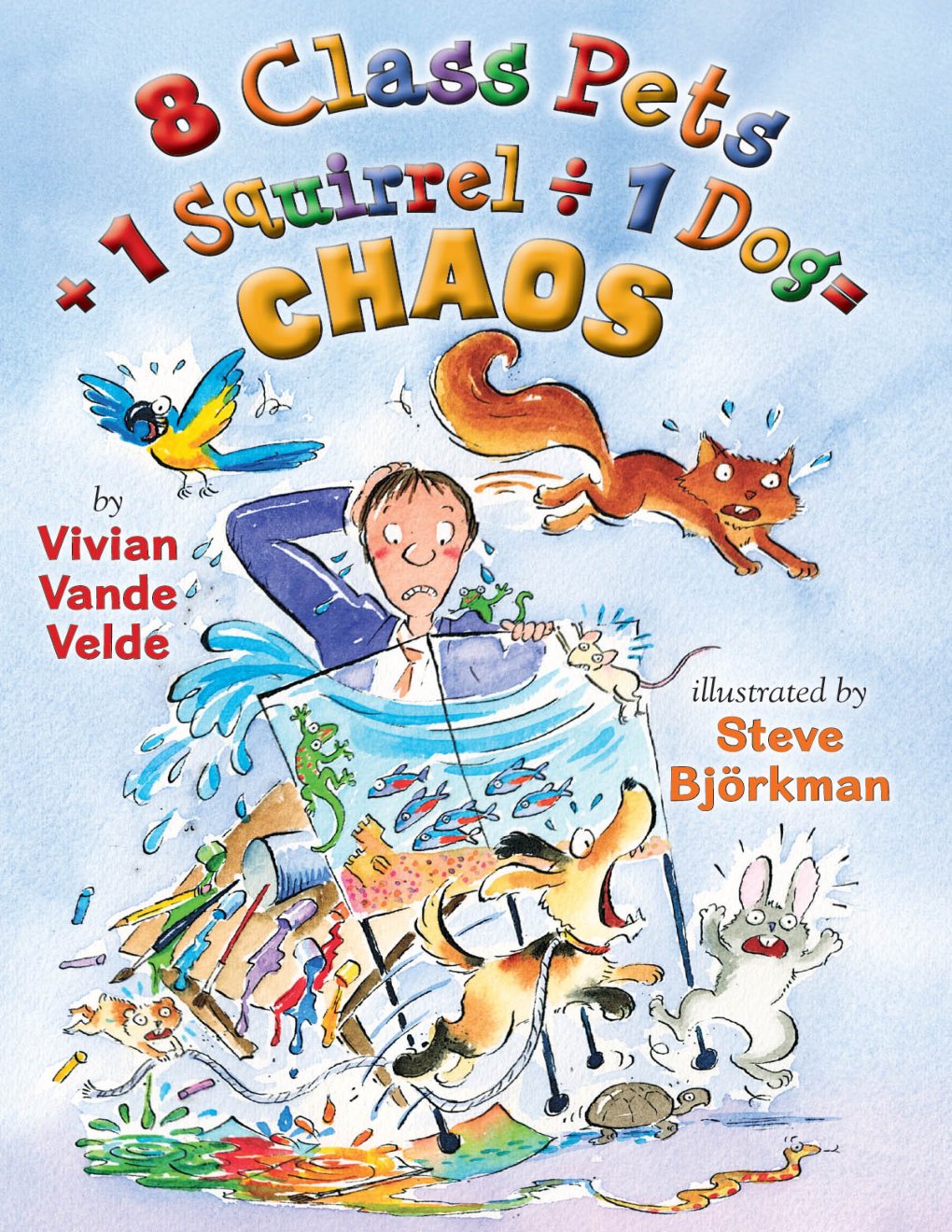 Cover of 8 Class Pets + 1 Squirrel ÷ 1 Dog = Chaos