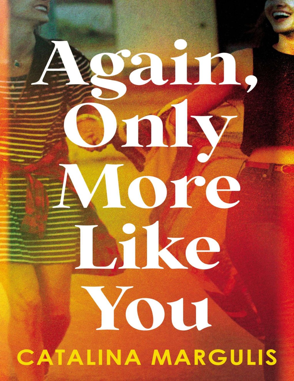 Cover of Again, Only More Like You