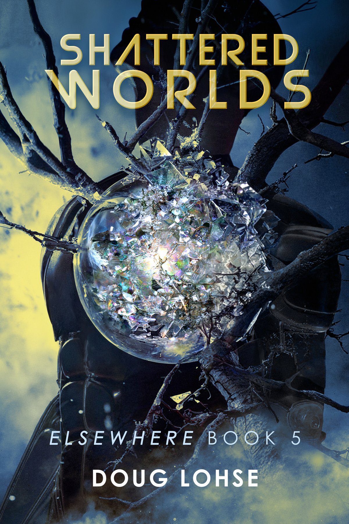 Cover of Shattered Worlds: Elsewhere Book 5