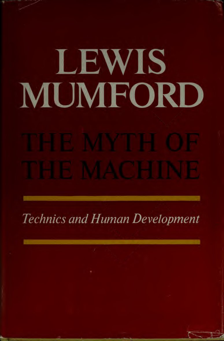 Cover of The myth of the machine- technics and human development