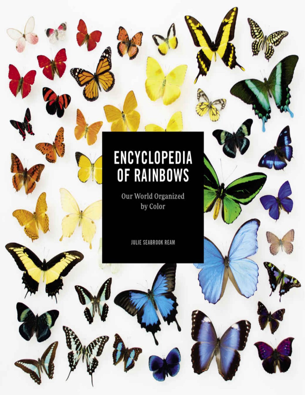 Cover of Encyclopedia of Rainbows: Our World Organized by Color