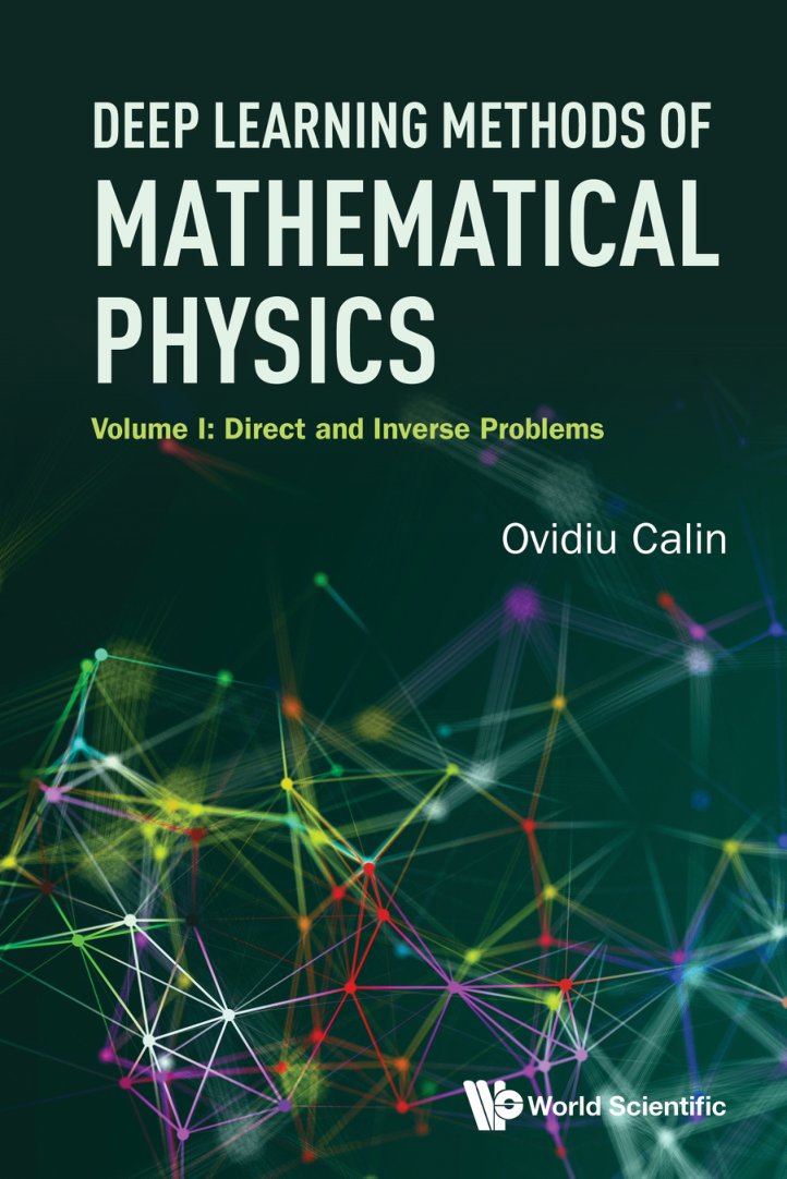 Cover of Deep Learning Methods of Mathematical Physics - Volume I: Direct and Inverse Problems (552 Pages)