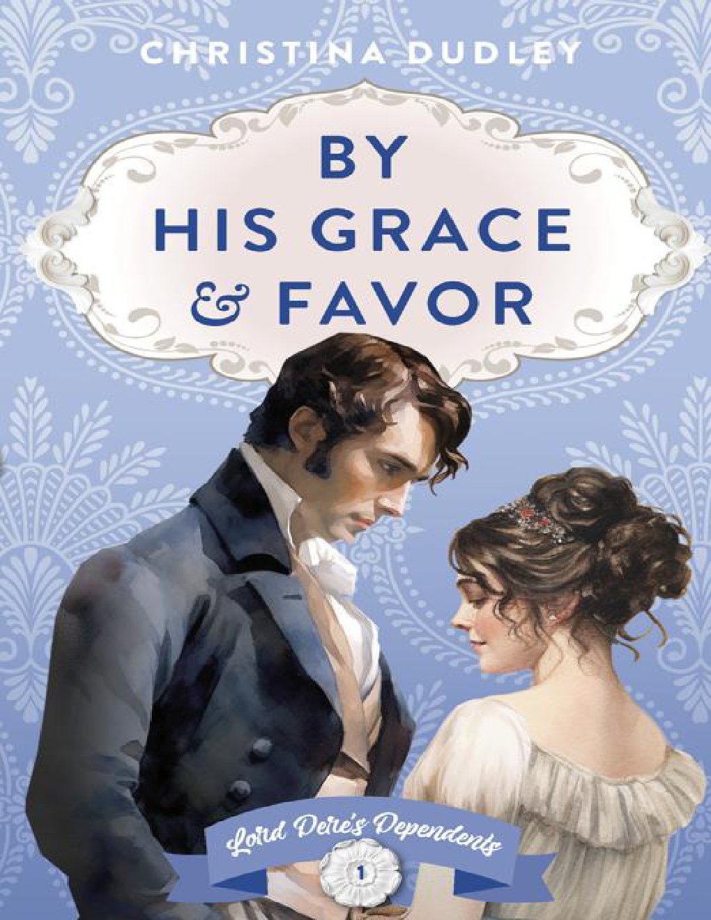 Cover of By His Grace and Favor- A Traditional Regency Romance (1620)