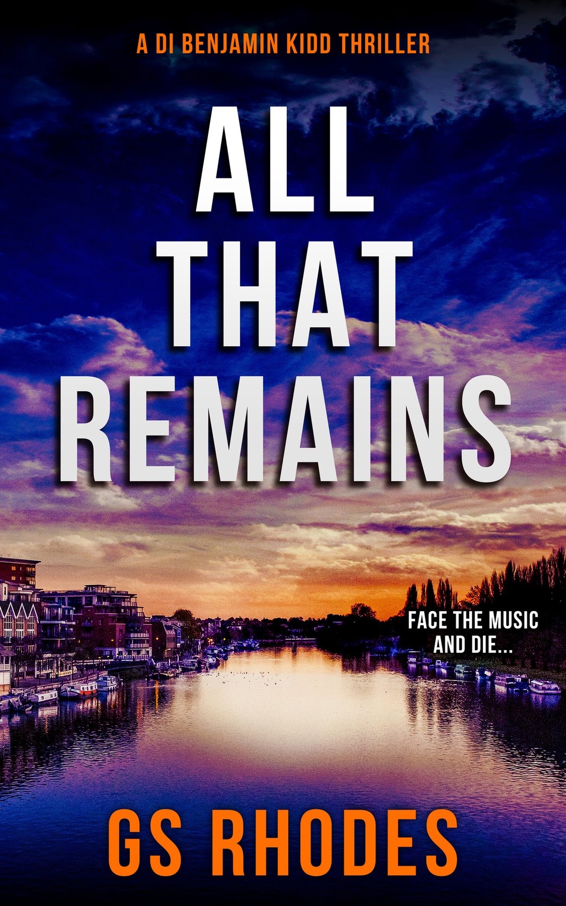 Cover of All That Remains: A DI Benjamin Kidd Thriller (DI Benjamin Kidd Crime Thrillers Book 12)