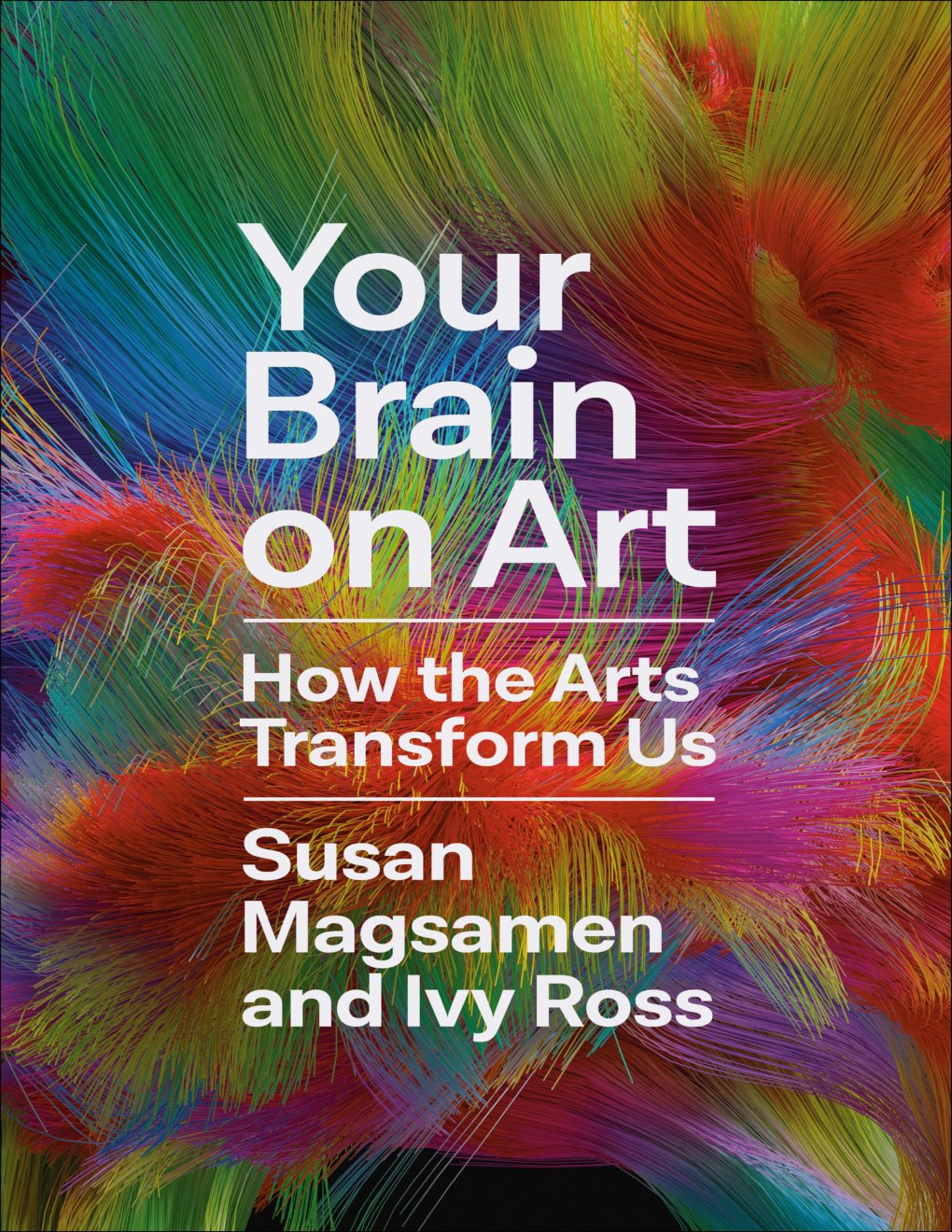 Cover of Your Brain on Art: How the Arts Transform Us
