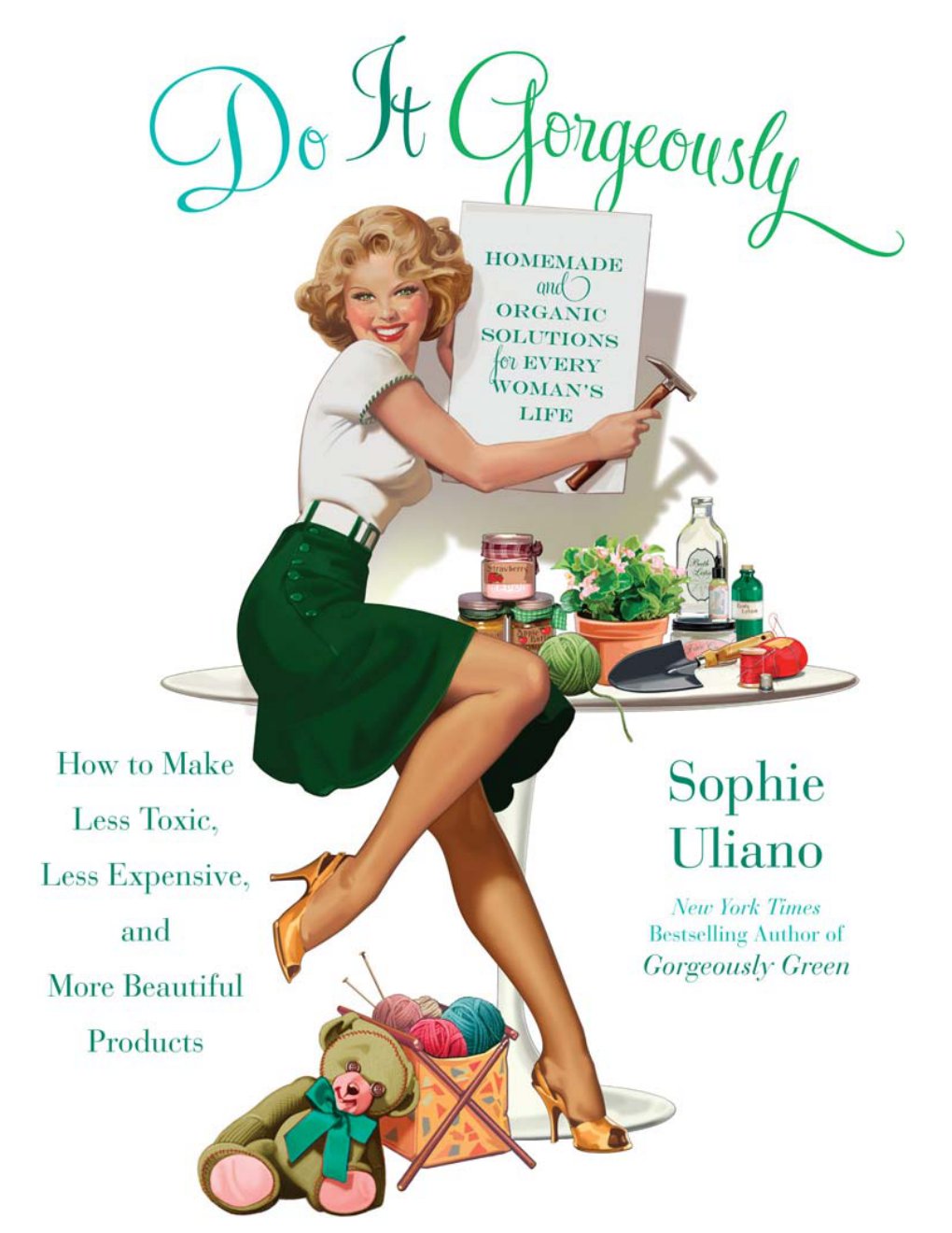 Cover of Do It Gorgeously: How to Make Less Toxic, Less Expensive, and More Beautiful Products