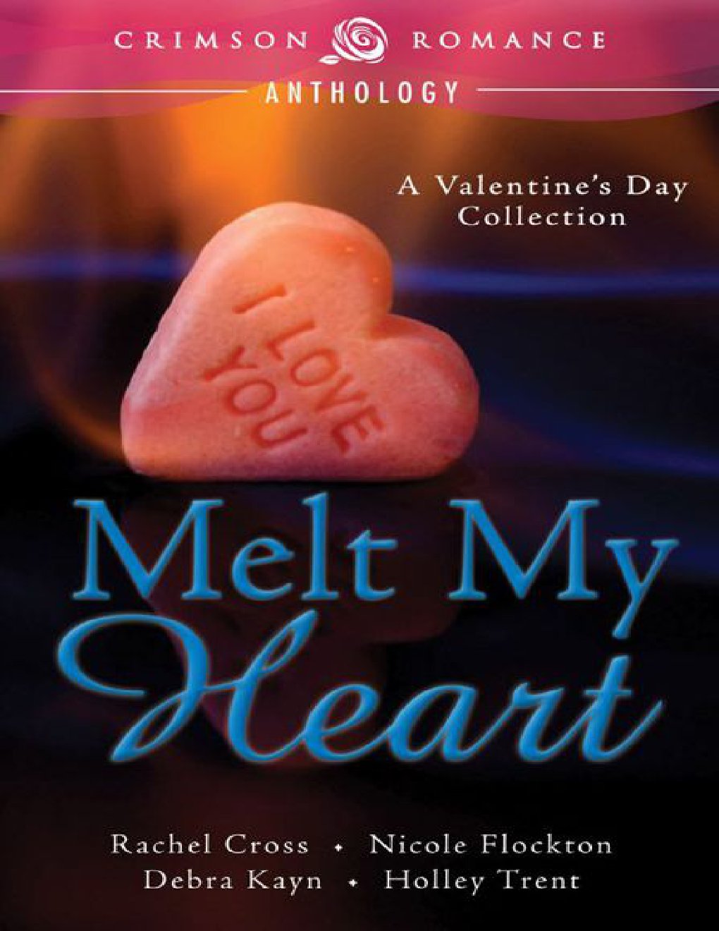 Cover of Melt My Heart: A Valentine's Day Collection