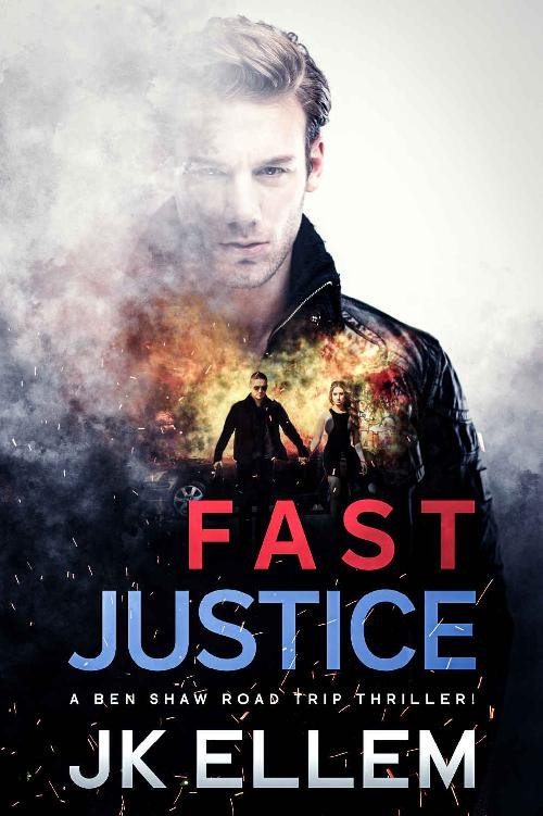 Cover of Fast Justice : A crime, mystery, suspense, road trip thriller you won’t be able to put down (No Justice Series)