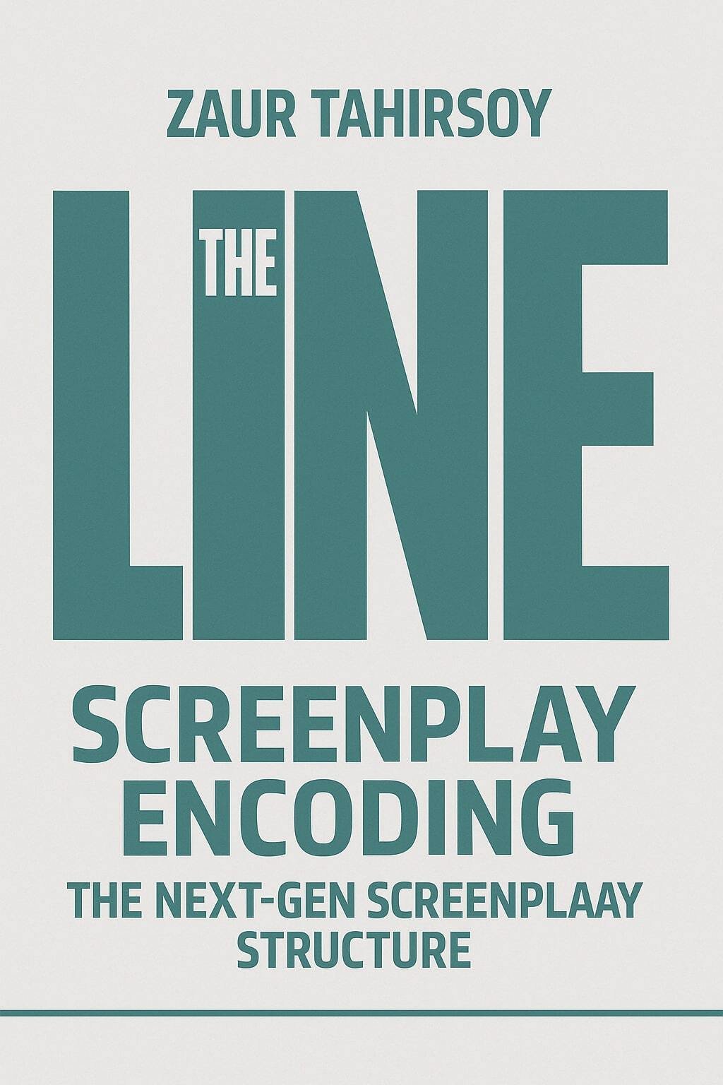 Cover of THE LINE - SCEERNPLAY ENCODING- A 7-Stage Method to Revolutionize Screenwriting Structure
