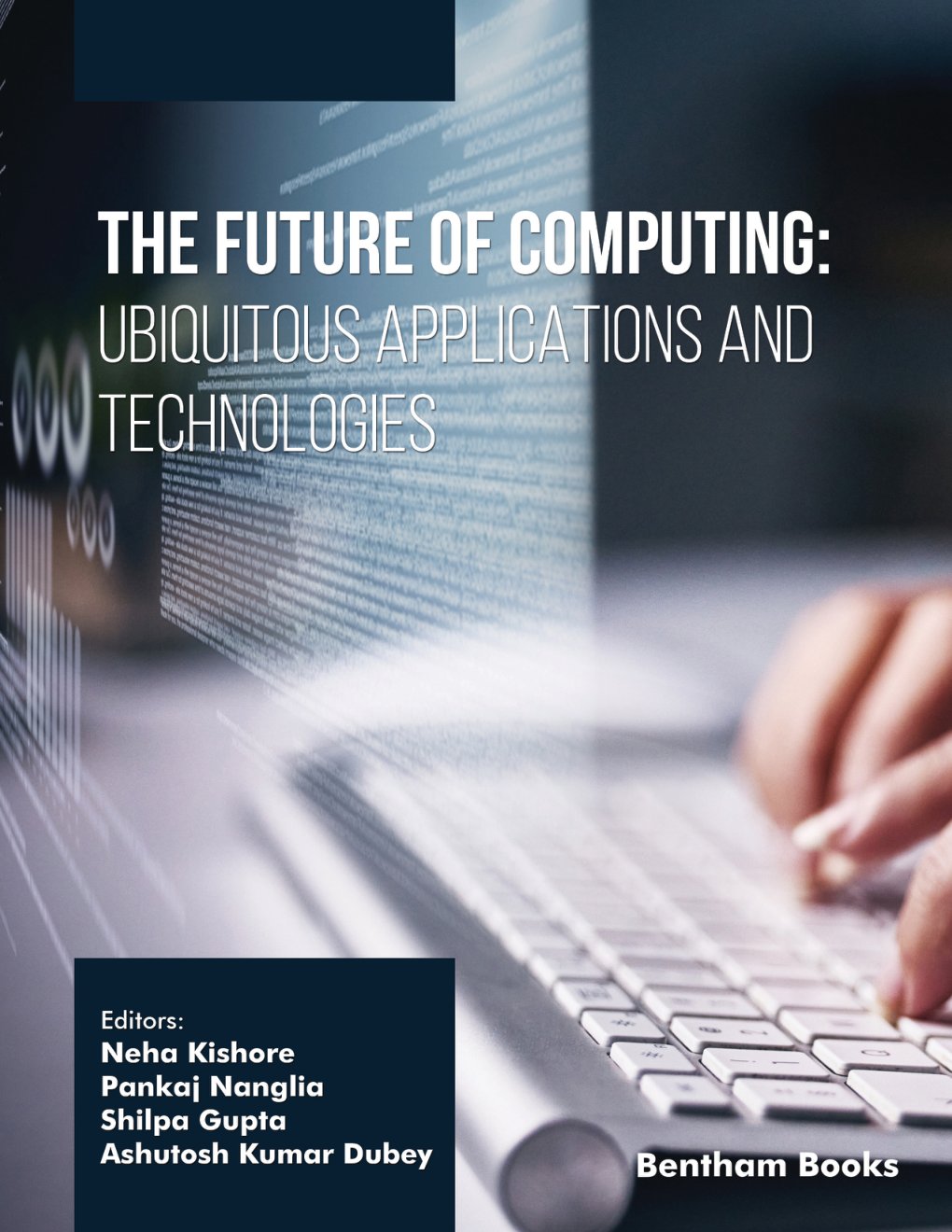 Cover of The Future of Computing: Ubiquitous Applications and Technologies