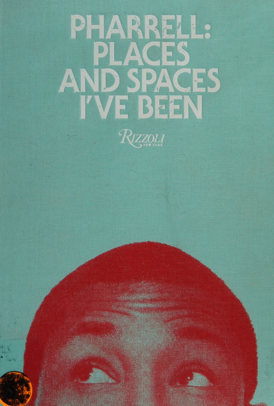 Cover of Pharrell Limited Edition: Places and Spaces I've Been