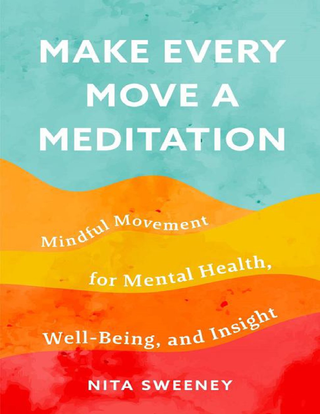 Cover of Make Every Move a Meditation