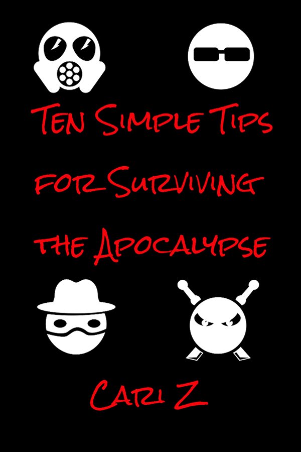Cover of Ten Simple Tips for Surviving the Apocalypse (2015)