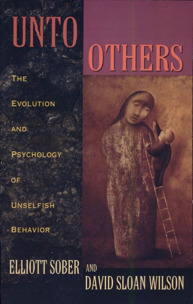 Cover of Unto Others- The Evolution and Psychology of Unselfish Behavior (1998)